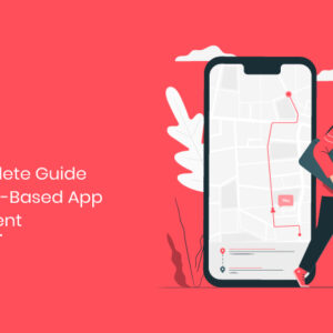 the ultimate guide on how to create location based services 2